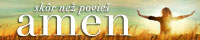 Sk�r ne� povie� amen
